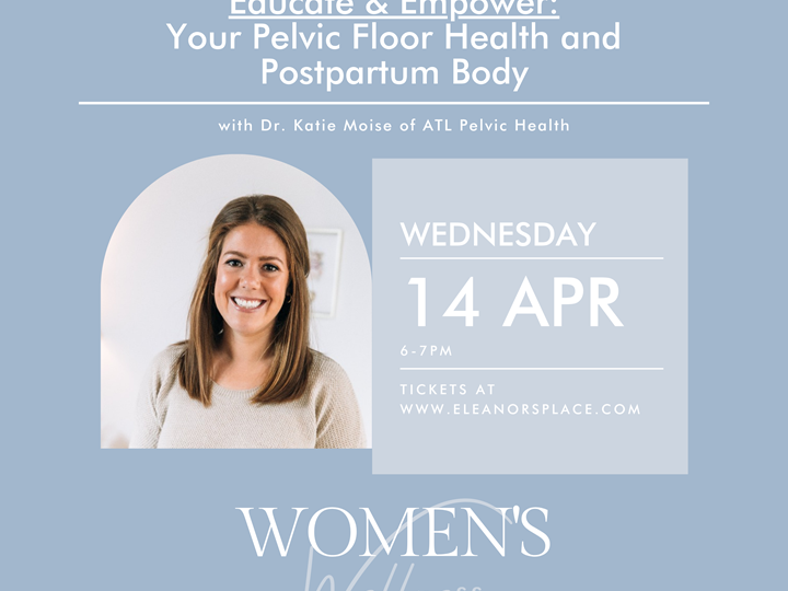 Educate & Empower: Your Pelvic Floor Health and Postpartum Body